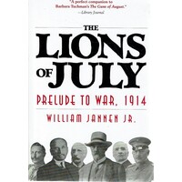 The Lions Of July. Prelude To War, 1914