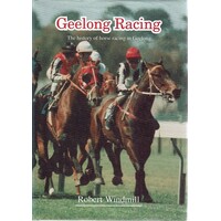 Geelong Racing. The History Of Horse Racing In Geelong