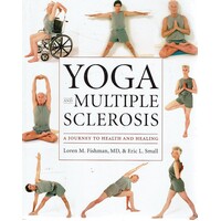 Yoga And Multiple Sclerosis. A Journey To Health And Healing