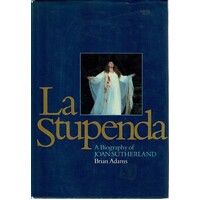La Stupenda. A Biography Of Joan Sutherland