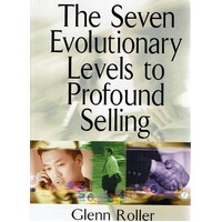 The Seven Evolutionary Levels To Profound Selling