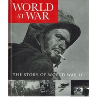 World At War. The Story Of World War II