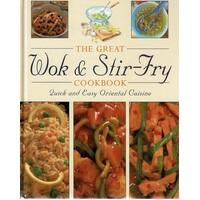 The Great Wok And Stir-Fry Cookbook