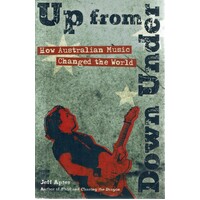 Up From Down Under. How Australian Music Changed The World