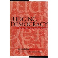 Judging Democracy. The New Politics Of The High Court Of Australia