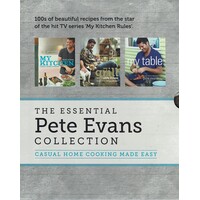 The Essential Pete Evans Collection. Casual Home Cooking Made Easy