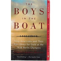 The Boys In The Boat, Nine Americans And Their Epic Quest For Gold At The 1936 Berlin Olympics 