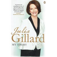 Julia Gillard. My Story