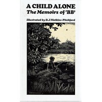 A Child Alone. The Memoirs Of BB