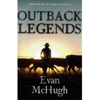 Outback Legends. Remarkable Tales Of Unsung Aussie Heroes
