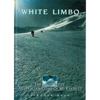 White Limbo. The First Australian Climb Of Mt Everest
