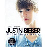 Justin Bieber. First Step 2 Forever. My Story