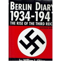 Berlin Diary 1934-1941. The Rise Of The Third Reich