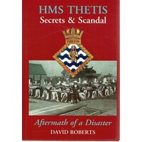 HMS Thetis. Secrets And Scandal. Aftermath Of A Disaster