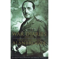 War Diaries 1939-1945 Field Marshall Lord Alanbrooke