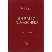 Verdi. Un Ballo In Masschera (A Masked Ball). Opera In Three Acts