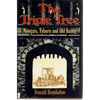 The Triple Tree. Newgate, Tyburn And Old Bailey