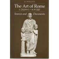 The Art Of Rome. C.753 B. C.- A. D. 337. Sources And Documents