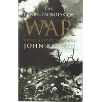 The Penguin Book of War. Great Military Writings