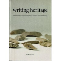 Writing Heritage. The Depiction of Indigenous Heritage in European-Australian Writings