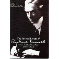 The Selected Letters Of Bertrand Russell. Volume 1, The Private Years. 1884-1914