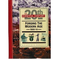 The Eventful 20th Century. Forging The Modern Age 1900-14