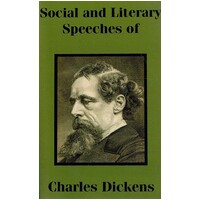 Social And Literary Speeches Of Charles Dickens