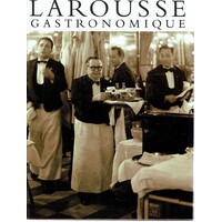 Larousse Gastronomique. The World's Greatest Cookery Encyclopedia