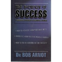 The Biology Of Success. A Scientific Approach To Becoming A Winner