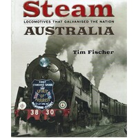 Steam Locomotives That Galvanised The Nation - Australia
