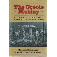 The Creole Mutiny. A Tale Of Revolt Aboard A Slave Ship