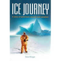 Ice Journey. A Story Of Adventure, Escape And Salvation