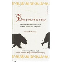 Exit, Pursued By A Bear. Shakespeare's Characters, Plays, Poems, History And Stagecraft