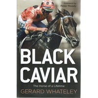 Black Caviar. The Horse of a Lifetime