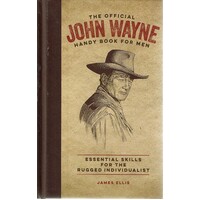The Official John Wayne. Handy Book For Men