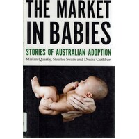 The Market In Babies. Stories Of Australian Adoption