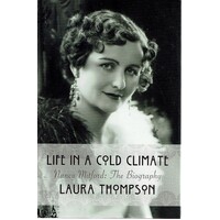 Life In A Cold Climate. Nancy Mitford. The Biography