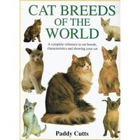 Cat Breeds Of The World. A Complete Reference To Cat Breeds, Characteristics And Showing Your Cat