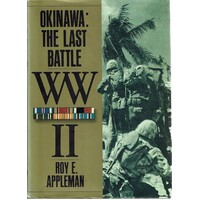 Okinawa. The Last Battle - The War In The Pacific (United States Army In World War II)