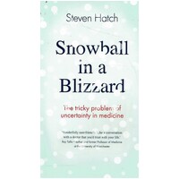 Snowball in a Blizzard. The Tricky Problem of Uncertainty in Medicine