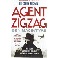 Agent Zigzag. The Most Notorious Double Agent Of World War II