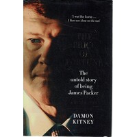The Price Of Fortune. The Untold Story Of Being James Packer