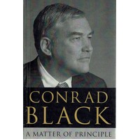 Conrad Black. A Matter Of Principle