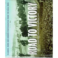 Road To Victory. D Day, June 1944 To VJ Day, August 1945