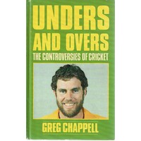 Unders And Overs. The Controversies Of Cricket