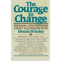 The Courage to Change. Hope and Help for Alcoholics and Their Families