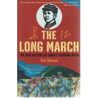 The Long March. The True History Of China's Founding Myth