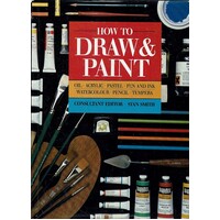 How To Draw And Paint. Oil, Acrylic, Pastel, Pen And Ink, Watercolor, Pencil, Tempera