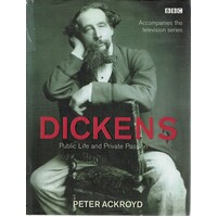 Dickens Public Life And Private Passion