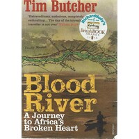 Blood River. A Journey To Africa's Broken Heart